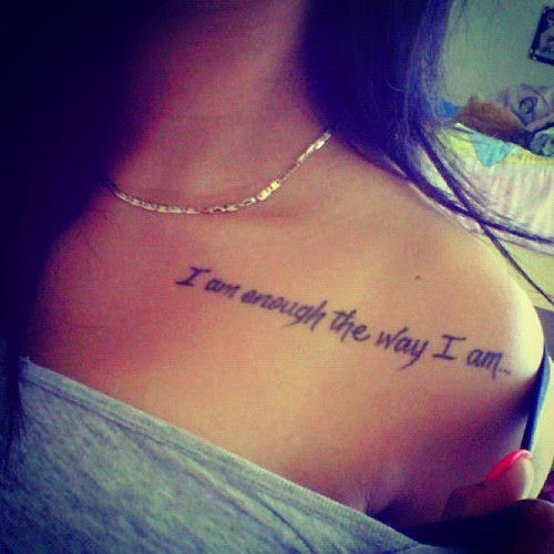 I Am Enough The Way I Am Cancer Quote Tattoo On Collarbone