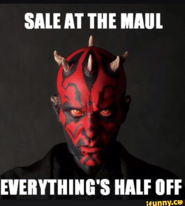 Sale At The Maul Everything's Half Off Funny Star Wars Image