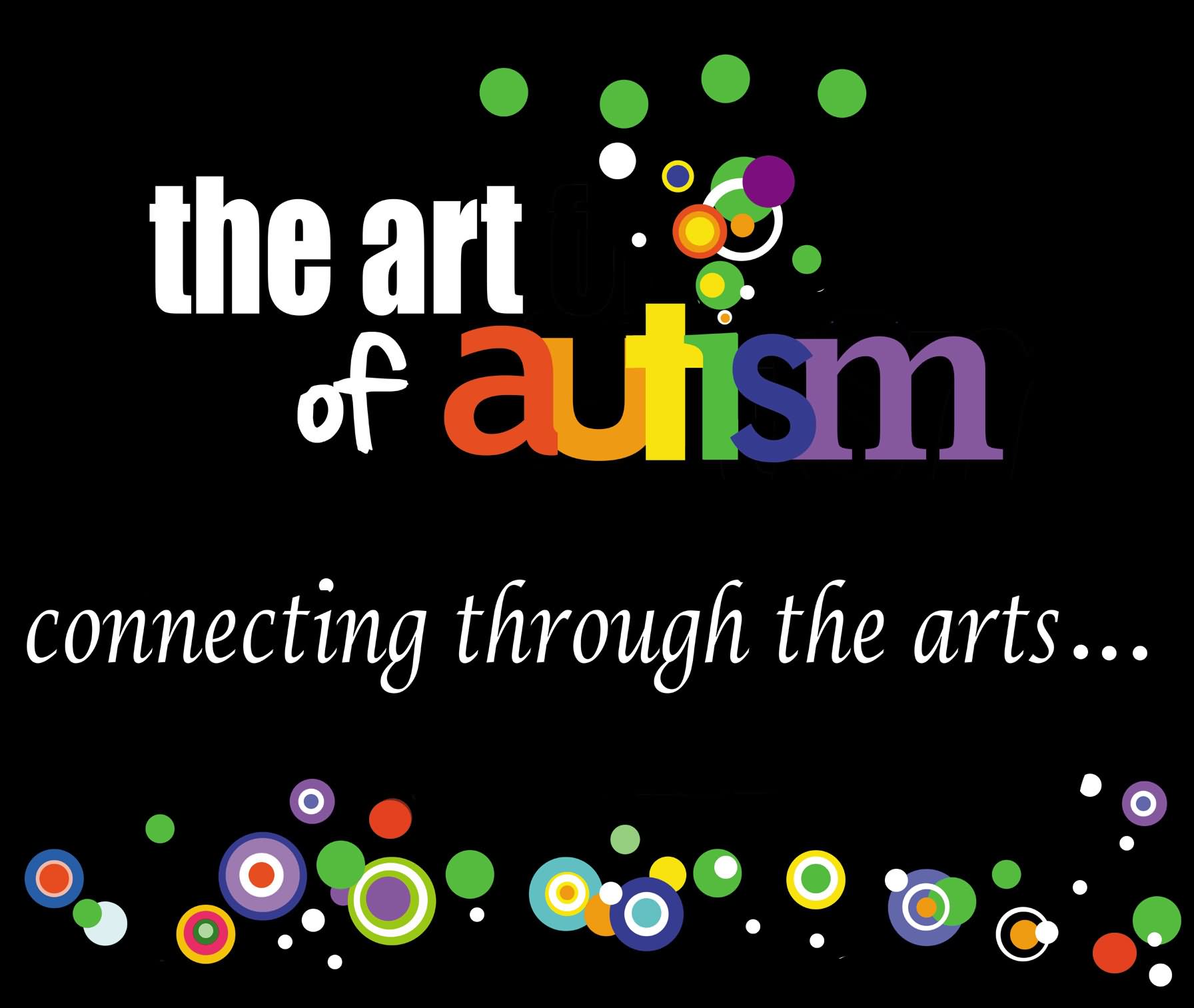 The Art Of Autism Connecting Through The Arts World Autism Awareness Day