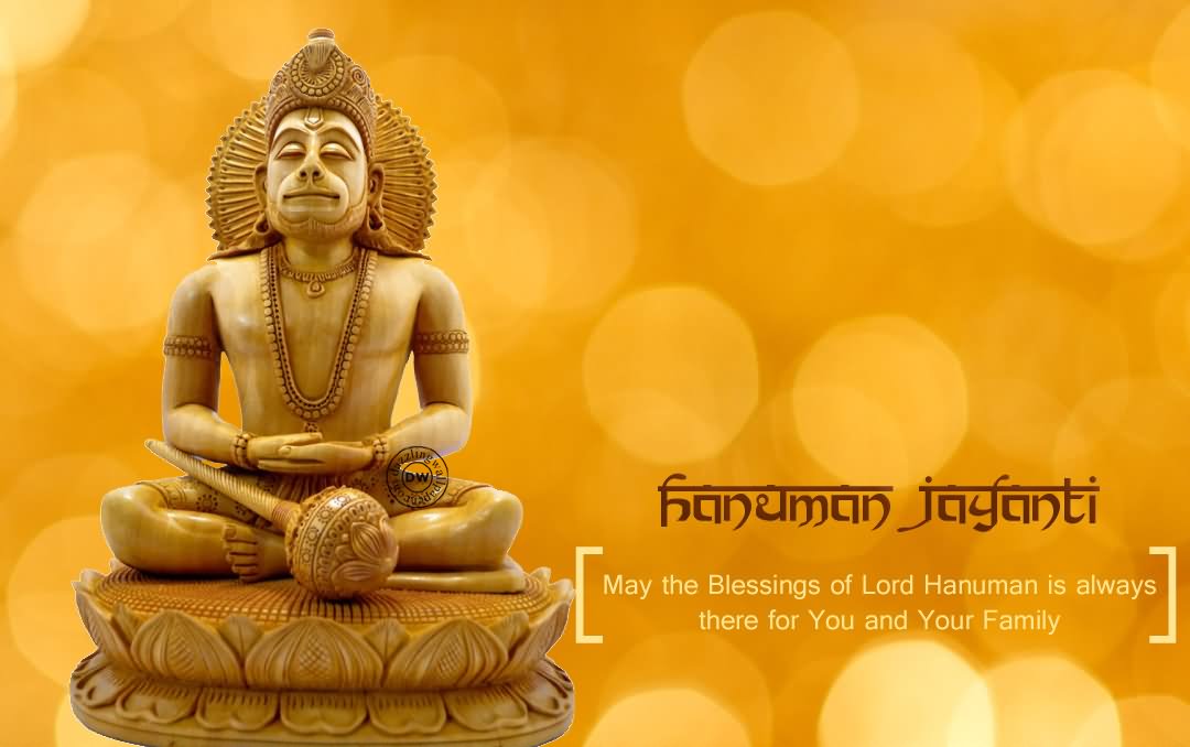 Hanuman Jayanti May The Blessings Of Lord Hanuman Is Always There For You And Your Family