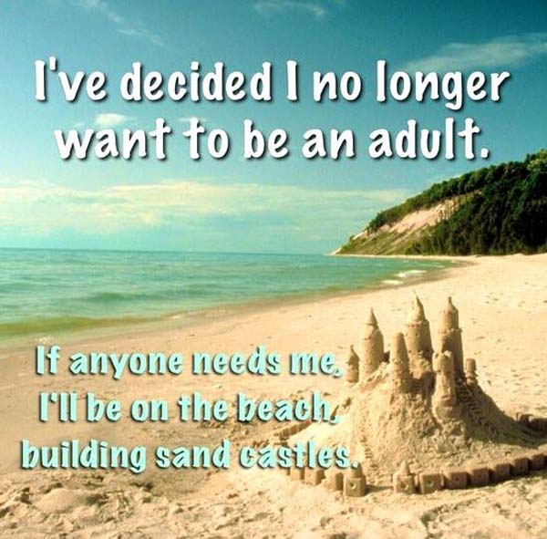 I Have Decided I No Longer Want To Be An Adult Funny Beach Sand Art Image