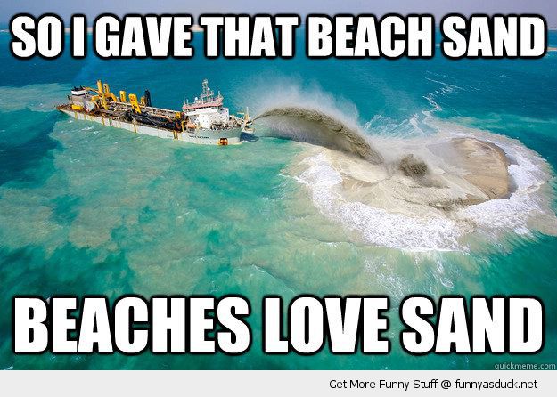 So I Gave That Beach Sand Funny Picture