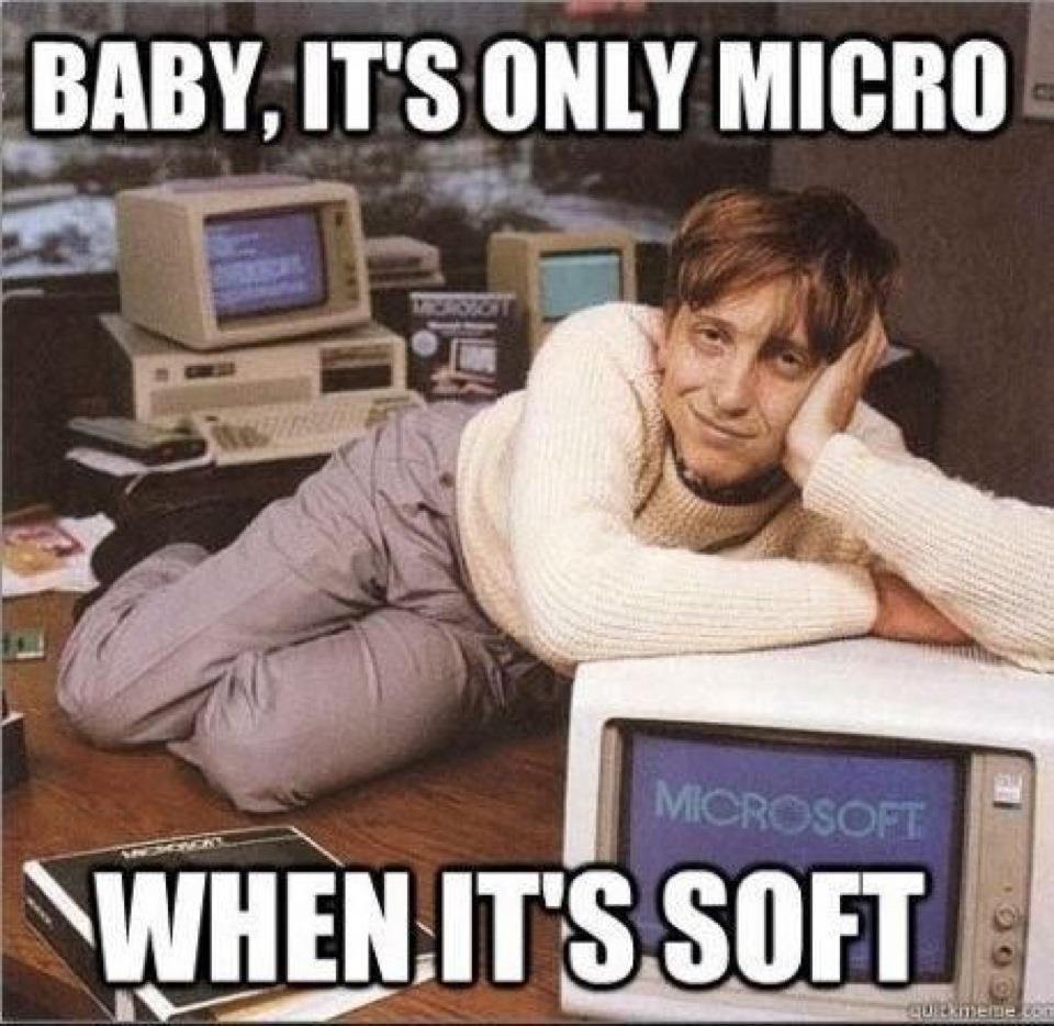 Baby It's Only Micro When It's Soft Funny Bill Gates Microsoft Image