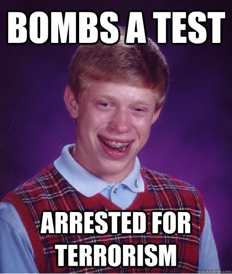Bombs A Test Arrested For Terrorism Funny Image