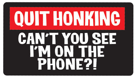 Can’t You See I Am On The Phone Funny Quit Honking Sticker Image