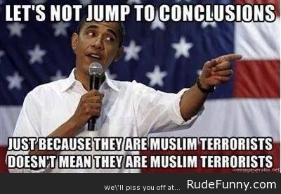 Doesn’t Mean They Are Muslim Terrorists Obama Funny Meme Image