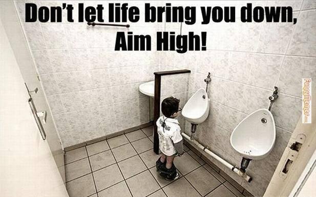Don't Let Life Bring You Down Aim High Funny Image