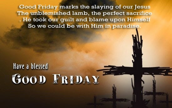 Good Friday Marks The Slaying Of Our Jesus