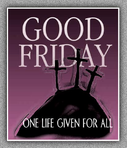Good Friday One Life Given For All