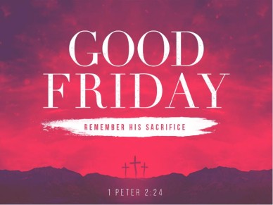 Good Friday Remember His Sacrifice