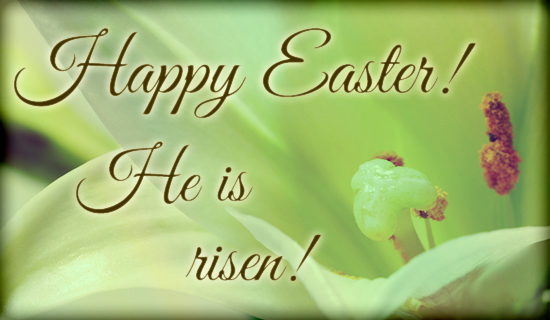 Happy Easter He Is Risen