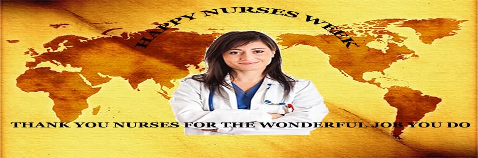Happy Nurses Week Thank You Nurses For The Wonderful Job You Do