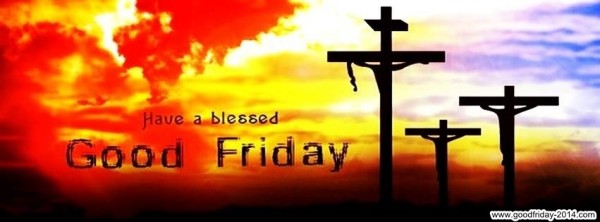 Have A Blessed Good Friday Facebook Cover Photo