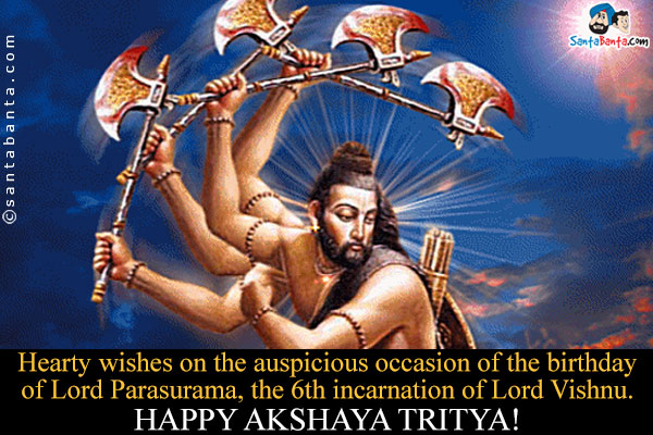 Hearty Wishes On The Auspicious Occasion of The Birthday Of Lord Parasurama Happy Akshaya Tritiya