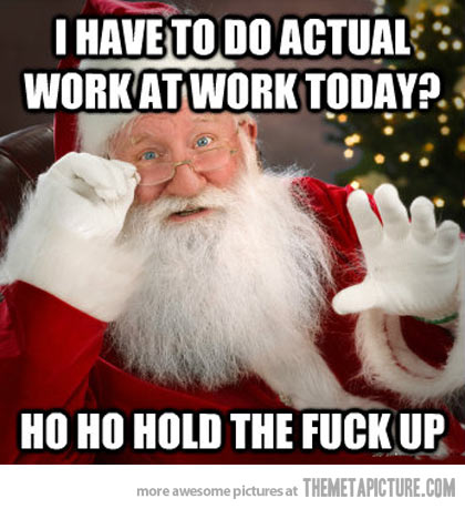 I Have To Do Actual Work At Today Funny Santa Meme