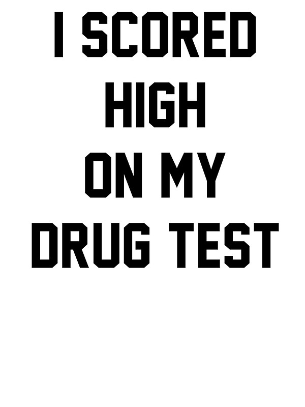 I Scored High On My Drug Test Funny Sticker Image