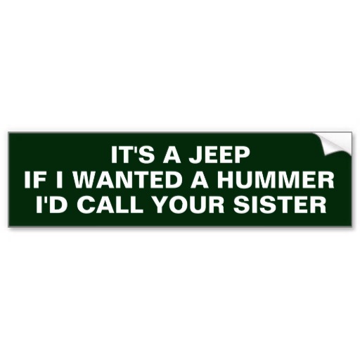 It's A Jeep If I Wanted A Hummer I'd Call Your Sister Funny Sticker Image