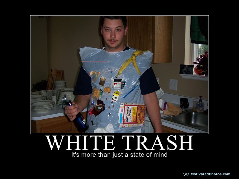 It's More Than Just A State Of Mind Funny White Trash Picture