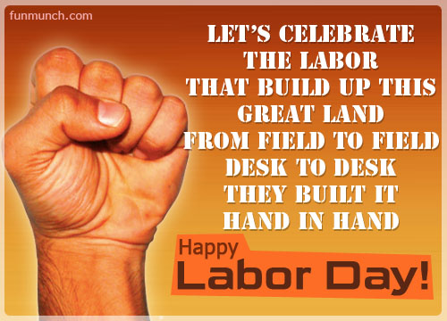 Let's Celebrate The Labor That Build Up This Great Land Happy Labour Day