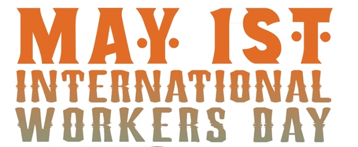 May 1st International Workers Day