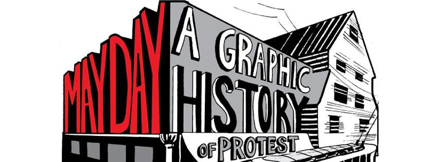 May Day A Graphic History Of Protest
