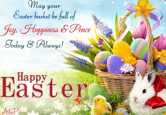 May Your Easter Basket Be Full Of Joy, Happiness & Peace Today & Always Happy Easter