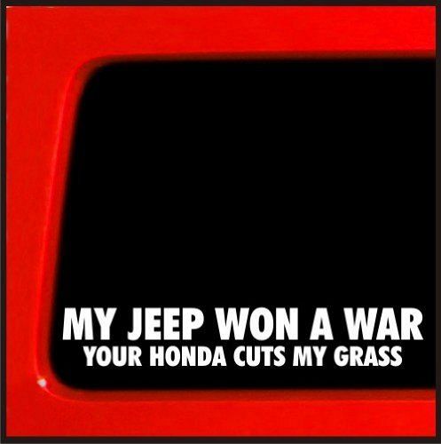 My Jeep Won A War Your Honda Cuts My Grass Funny Sticker Image