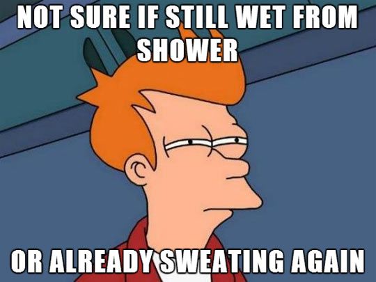 Not Sure If Still We From Shower Or Already Sweating Again Funny Image