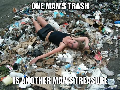 One Man's Trash Funny White Girl Image