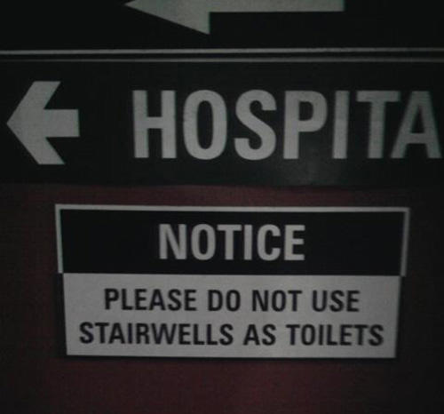 Please Do Not Use Stairwells As Toilets Wtf Funny Warning Sign