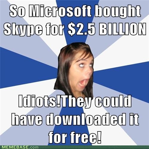 So Microsoft Bought Skype For $2.5 Billion Funny Image