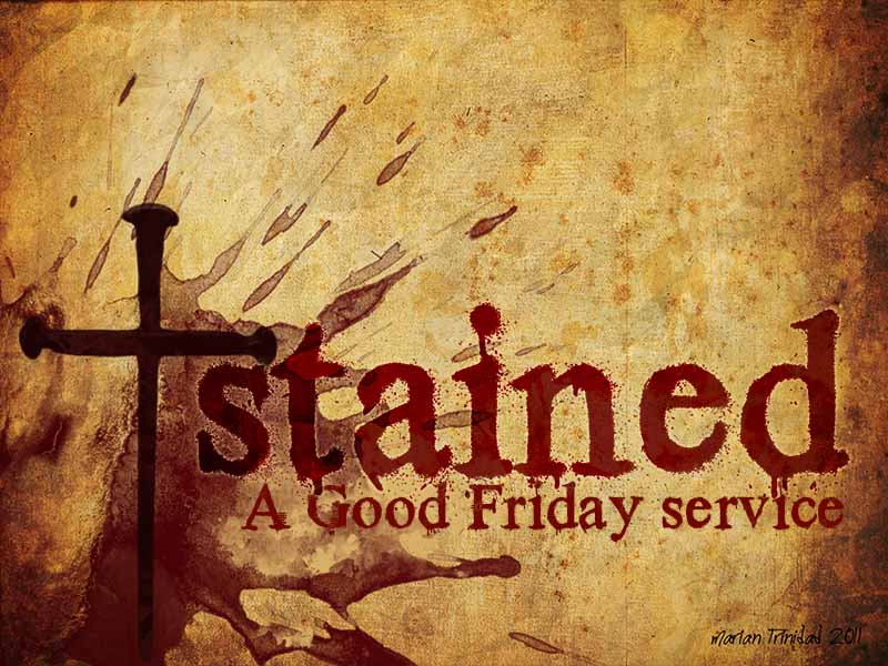Stained A Good Friday Service