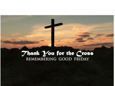 Thank You For The Cross Remembering Good Friday