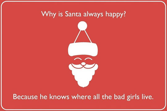 Why Is Santa Always Happy Funny Image
