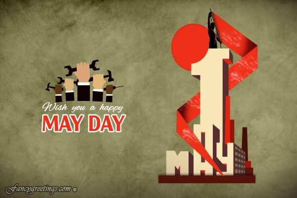 Wish You A Happy May Day May 1