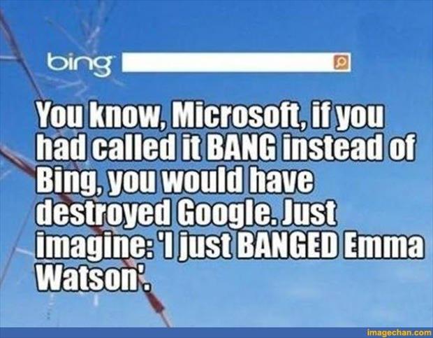 You Know Microsoft If You Had Called It Bang Instead Funny Image