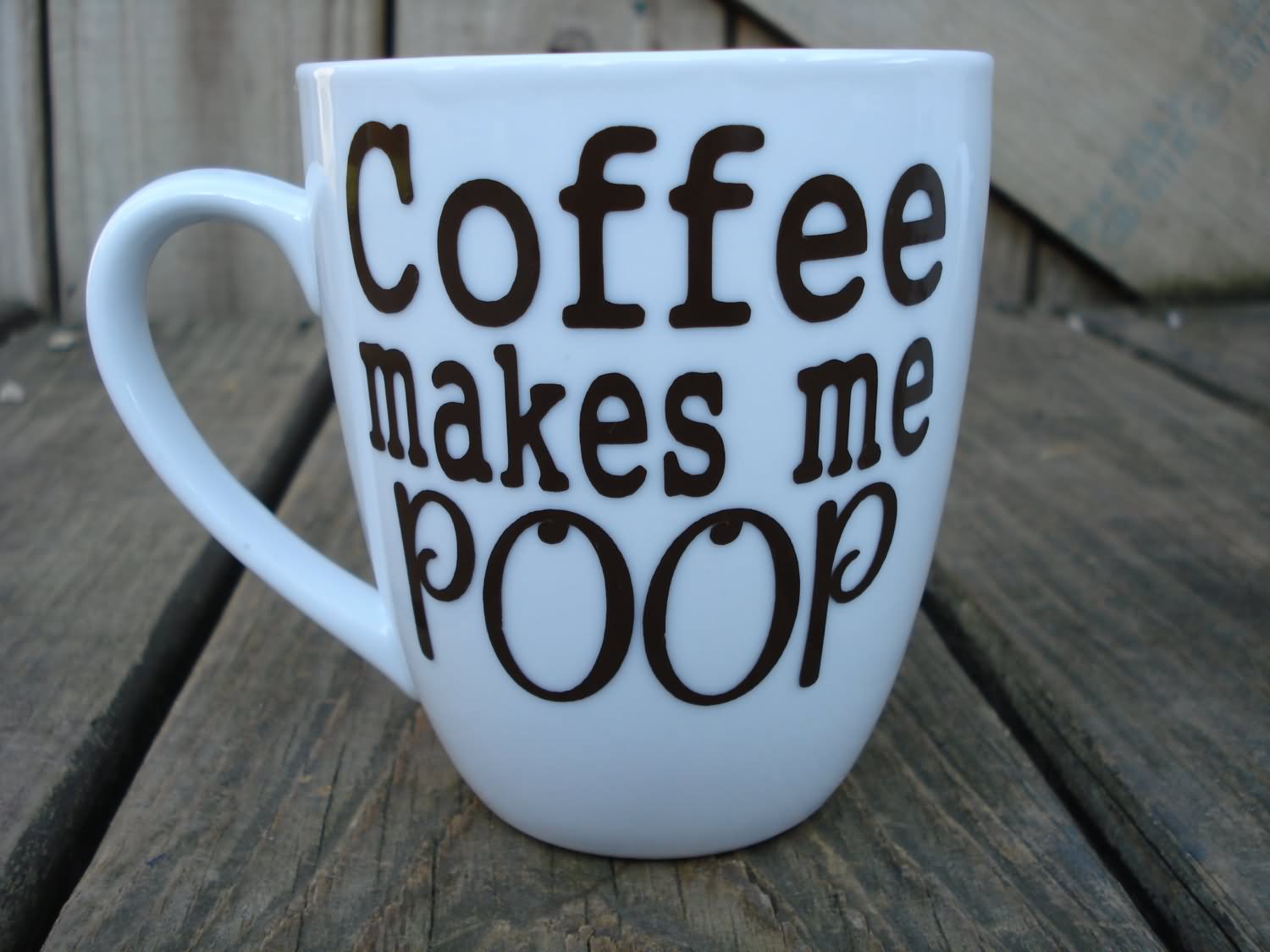 Coffee Makes Me Poop Funny Picture