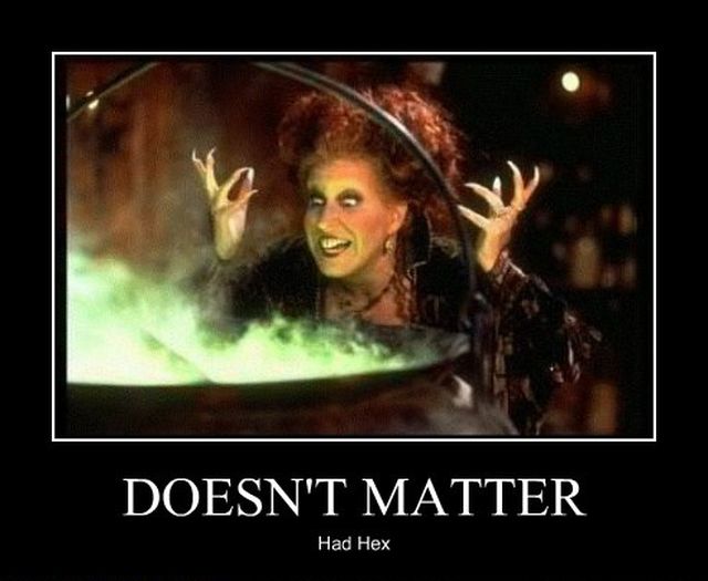 Doesn't Matter Had Hex Funny Witch Image
