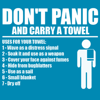 Don’t Panic And Carry A Towel Happy Towel Day