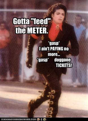 Gotta Feed The Meter Funny Michael Jackson Image