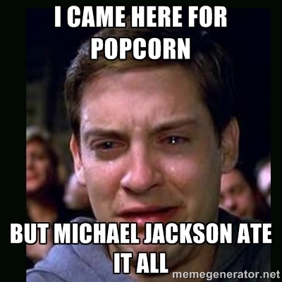 I Came Here For Popcorn But Michael Jackson Ate It All Funny Meme Image