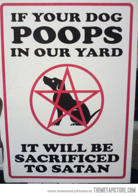 If Your Dog Poops In Our Yard Funny Picture