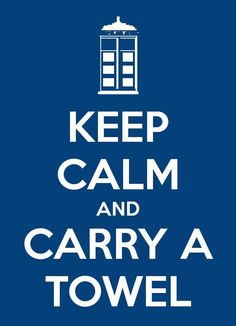 Keep Calm And Carry A Towel Happy Towel Day