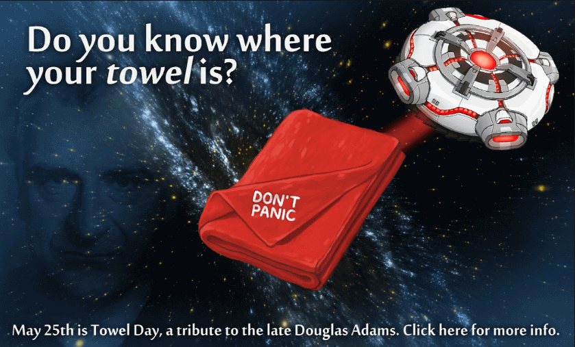 May 25th Is Towel Day