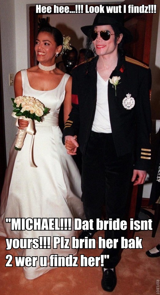 Michael Dat Bride Isn't Yours Plz Brin Her Bak 2 Wer U Find Her Funny Image