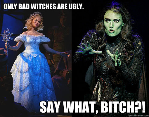Only Bad Witches Are Ugly Day What Bitch Funny Picture