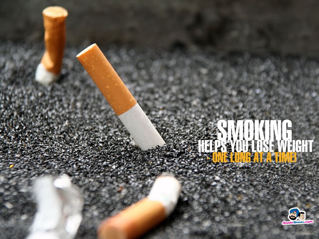 Smoking Helps You Lose Weight One Long At A Time World No Tobacco Day