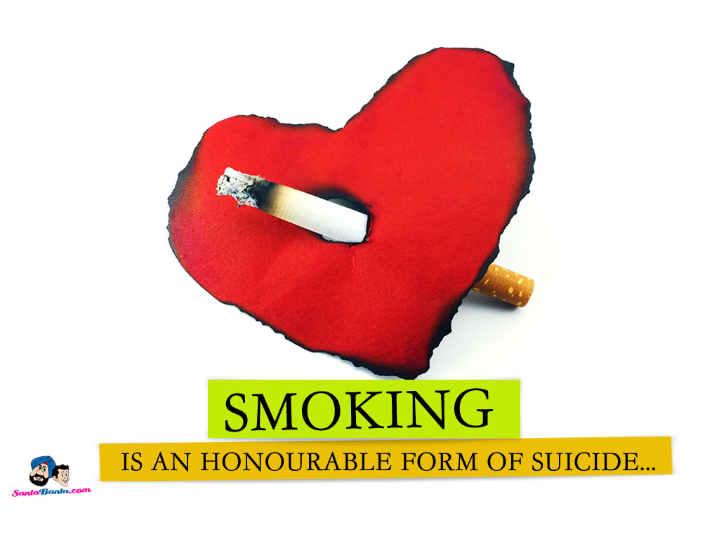 Smoking Is An Honorable Form Of Suicide World No Tobacco Day