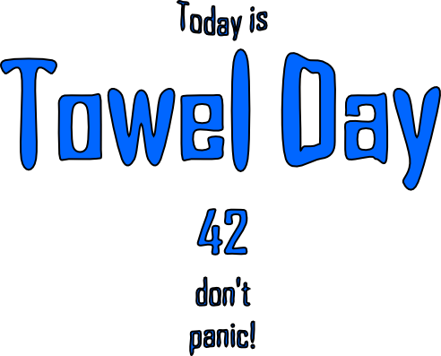Today Is Towel Day 42 Don't Panic