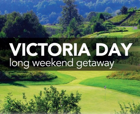 Victoria Day Long Weekend Getaway
